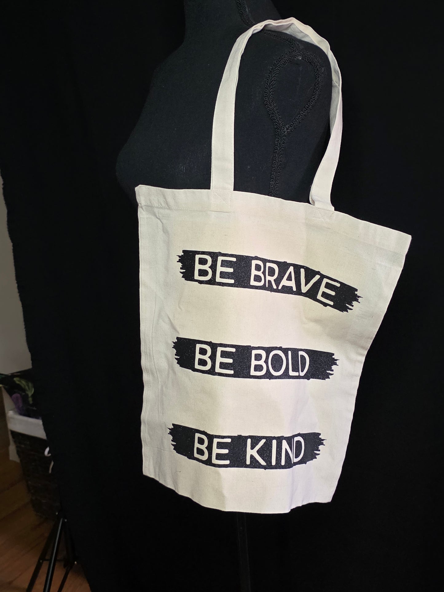 "Be Brave, Be Bold, Be Kind" Fabric tote bags